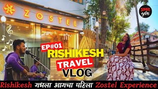 Zostel Rishikesh Tour Laxman Jhula First Zostel Experience AawaraYatri Ep01 [upl. by Drawoh]