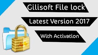 Gilisoft File Lock Pro Latest Version with Activation 100 lifetime [upl. by Uase672]