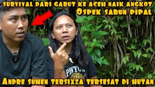 DEDE INOEN SURVIVAL SAMPE KE ACEH OSPEK SABUN PIPEL [upl. by Ahsiym380]