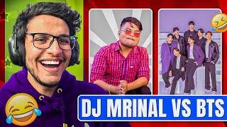 DJ Mrinal is Better Than BTS😂 [upl. by Ardnaiek909]