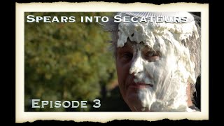 Spears into Secateurs  Episode 3 [upl. by Enidan]