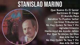 S t a n i s l a o M a r i n o 2024 MIX Best Songs Updated  Gospel Latin Gospel Religious Lat [upl. by Riedel]