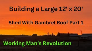 Building A Large 12 x 20 Shed With Gambrel Roof Part 1 [upl. by Jeconiah100]