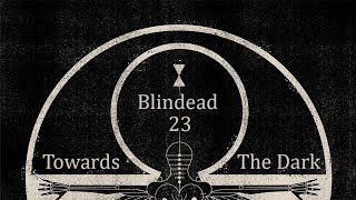 Blindead 23  Towards the Dark  Official Music Video [upl. by Acinorahs]