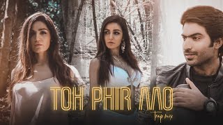 Toh Phir Aao Trap Mix  Baran Haider  Raj Ratan  Amyaela  Official Video 2019 [upl. by Sikleb]