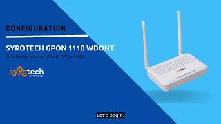 Configuration of Syrotech WDONT GPON 1110 ONT Data amp VOIP service [upl. by Avrenim911]