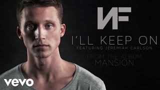 NF  Ill Keep On Audio ft Jeremiah Carlson [upl. by Florencia659]