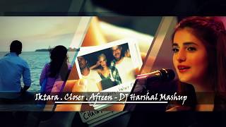 Iktara  Closer  Afreen  DJ Harshal Mashup [upl. by Haikan]