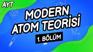 K1  MODERN ATOM TEORİSİ  1 Bölüm [upl. by Saberhagen660]