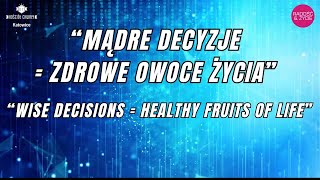 Mądre decyzje  zdrowe owoce życia cz2 [upl. by Lupee641]