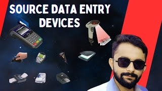 What are Source Data Entry Devices Majid Tech4ucomputerscience [upl. by Nikola856]