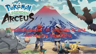 Pokemon arceus nuzlocke parte 1 el comienzo de una legendaria serie [upl. by Carry]