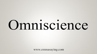 How To Say Omniscience [upl. by Ken]