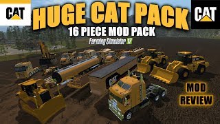 Farming Simulator 17  Huge Cat Pack 16 Piece Mod Pack Updated quotMod Reviewquot [upl. by Dnalrag]