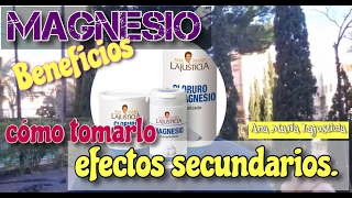 ✅ MAGNESIO BENEFICIOS 👍 COMO TOMARLO ❤️ EFECTOS SECUNDARIOS ANA MARIA LAJUSTICIA [upl. by Jeuz]