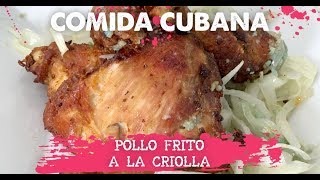 COMIDA CUBANA  Pollo frito a la criolla con chicharritas de plátano verde [upl. by Eisac]