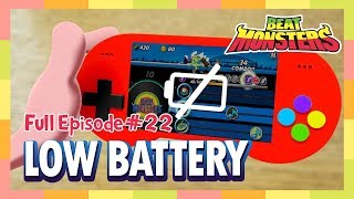 Beat Monsters Ep22  Low Battery [upl. by Asel]