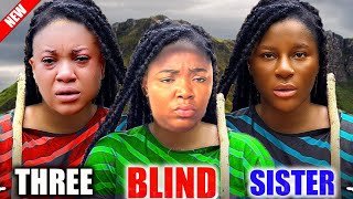 THREE BLIND SISTERS ALL STAR MOVIE EKENE UMENWADESTINY ETIKO 2024 LATEST NIGERIAN NOLLYWOOD MOVIE [upl. by Jordan]