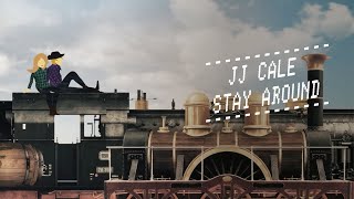 JJ Cale  Stay Around Official Music Video [upl. by Ezirtaeb]