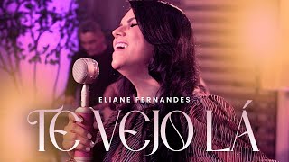 Eliane Fernandes  Te Vejo Lá  Clipe Oficial [upl. by Cornela]