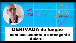 Grings  Derivada de função com cossecante e cotangente  Aula 16 [upl. by Arbed79]