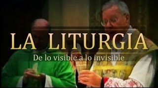 La Liturgia De lo visible a lo invisible Versión corta [upl. by Vania]