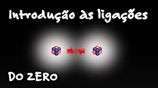 Por que os átomos fazem ligações químicas Do zero [upl. by Zechariah]