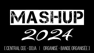 🎵Central Cee  Doja 💥Organisé  Bande organisée 🎵 MASHUP 2024 [upl. by Pelson]