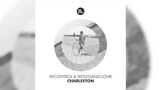 incontrol amp Wolfgang Lohr  Charleston Radio Edit [upl. by Hughie934]