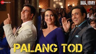 Palang Tod  Ft Govinda Akshay Kumar amp Sonakshi Sinha  Holiday  Full Video Song [upl. by Coltin]