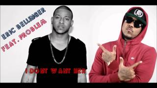 Eric Bellinger Feat Problem  I Dont Want Her ★ New RnB 2013 ★ [upl. by Belak]