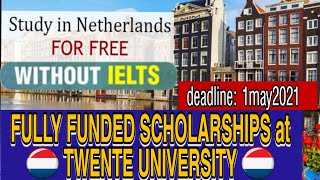 Study in Netherlands For Free  Twente University Scholarships  How To Apply without ielts [upl. by Ilonka662]