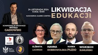 Likwidacja Edukacji zagrożeniem dla Polski  Gadowski  Sumliński  Lachman  Dobrowolska  Puzio [upl. by Lliw]