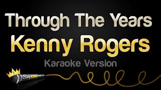 Kenny Rogers  Through The Years Karaoke Version [upl. by Airdnoed]