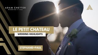 Stephanie and Paul  Wedding Highlights at Le Petit Chateau  August 2024 [upl. by Lasser]