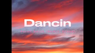 Aaron Smith – Dancin [upl. by Ahsiloc836]