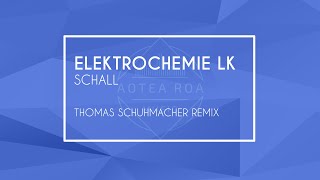 Elektrochemie LK  Schall  Thomas Schumacher Remix [upl. by Ayotyal]