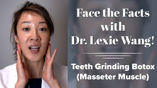 Masseter Botox For Teeth Grinding Face the Facts with Dr Lexie Wang  West End Plastic Surgery [upl. by Kruger616]