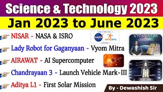 Science amp Technology Current Affairs 2023  January 2023 To June 2023  विज्ञान और प्रौद्योगिकी 2023 [upl. by Ardnuhs]