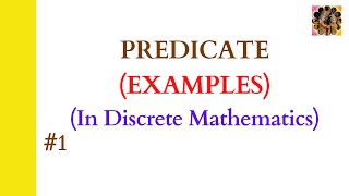 1 Predicate  Predicate examples  Discrete Mathematics Predicates [upl. by Oreves]