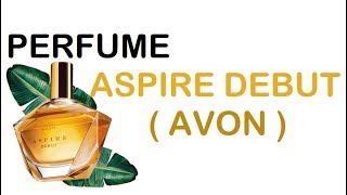 PERFUME  ASPIRE DEBUT  AVON [upl. by Falo]