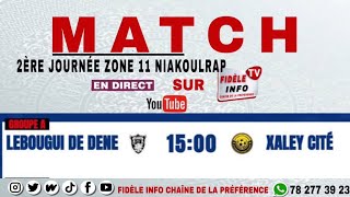 🛑EN DIRECT MATCH ASC LEBOUGUI DE DENE VS ASC XALEY CITÉ 2ÈRE JOURNÉE ZONE 11 NIAKOULRAP [upl. by Akyeluz]