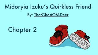 Podfic Chapter 2 “Midoryia Izuku’s Quirkless Friend” by ThatGhostOfADeer on Ao3 [upl. by Yr]