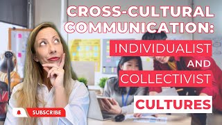 CrossCultural Communication Individualist and Collectivist Cultures [upl. by Julie]