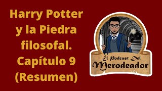 Harry Potter y la Piedra filosofal  Capítulo 9  Resumen  El podcast del merodeador [upl. by Strage849]