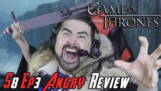 Game of Thrones Season 8 Ep 3  Angry Review [upl. by Akere427]