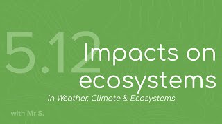 Impacts on ecosystems FMGL512 [upl. by Randy]