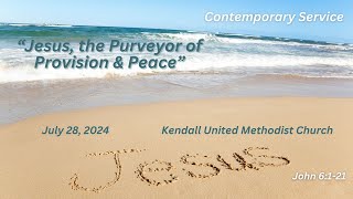 Jesus The Purveyor of Provision amp Peace  Contemporary Service 072824 [upl. by Groh447]