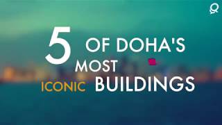 5 of Dohas most iconic buildings [upl. by Ecinnej]