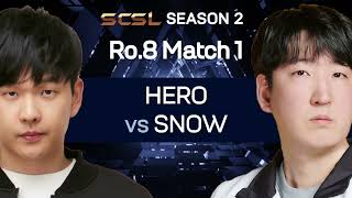 ENG SCSL S2 Ro8 Match 1 Hero vs Snow  SCSL English StarCastTV English [upl. by Malilliw]